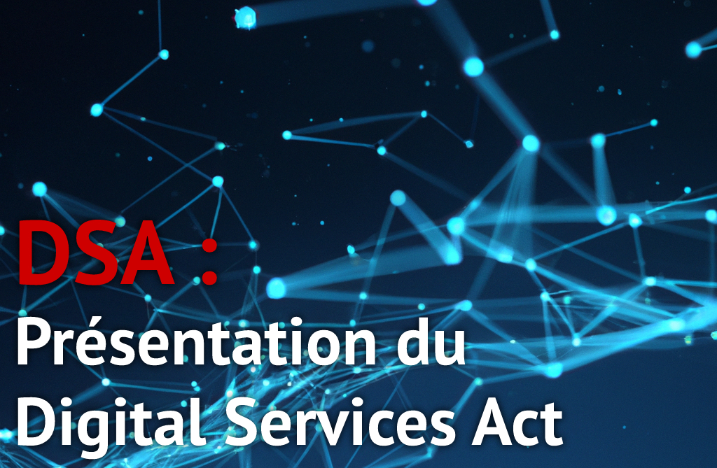 DSA : Présentation du Digital Services Act